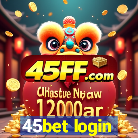 45bet login
